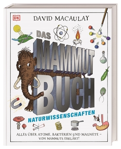 Das Mammut-Buch Naturwissenschaften von Macaulay,  David, Würmli,  Marcus