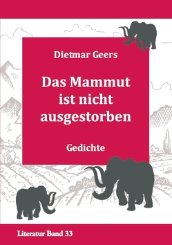 Das Mammut ist nicht ausgestorben von Geers,  Dietmar