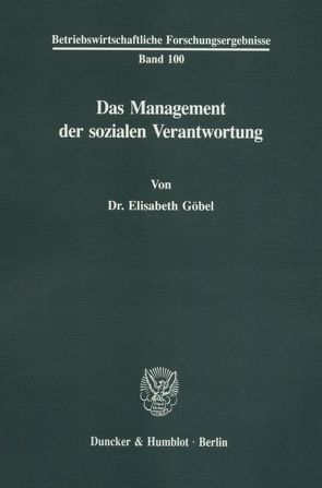 Das Management der sozialen Verantwortung. von Göbel,  Elisabeth