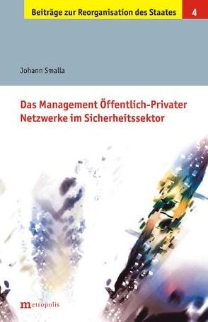 Das Management Öffentlich-Privater Netzwerke im Sicherheitssektor von Smalla,  Johann