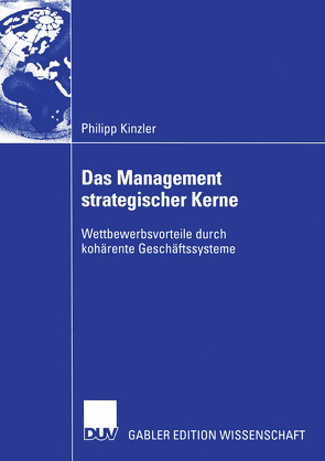 Das Management strategischer Kerne von Kinzler,  Philipp, Rasche,  Prof. Dr. Christoph