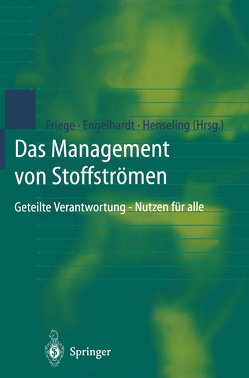 Das Management von Stoffströmen von Engelhardt,  Claudia, Friege,  Henning, Henseling,  Karl Otto