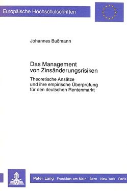 Das Management von Zinsänderungsrisiken von Bussmann,  Johannes