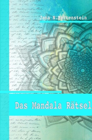 Das Mandala Rätsel von Bartenstein,  Jana N.