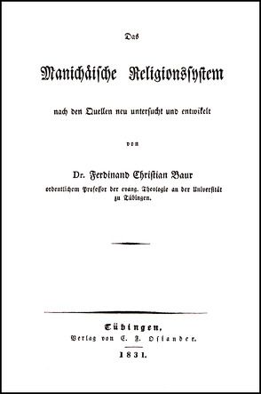 Das Manichäische Religionssystem nach den Quellen neu untersucht und entwikelt. von Baur,  Ferdinand Christian