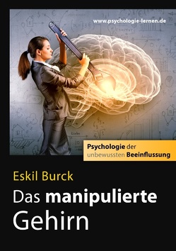 Das manipulierte Gehirn von Burck,  Eskil