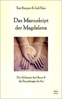 Das Manuskript der Magdalena von Kenyon,  Tom, Sion,  Judi