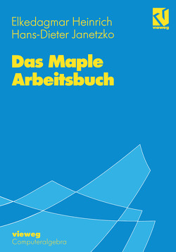 Das Maple Arbeitsbuch von Heinrich,  Elkedagmar, Janetzko,  Hans-D.