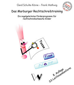 Das Marburger Rechtschreibtraining von Mathwig,  Frank, Schulte-Körne,  Gerd