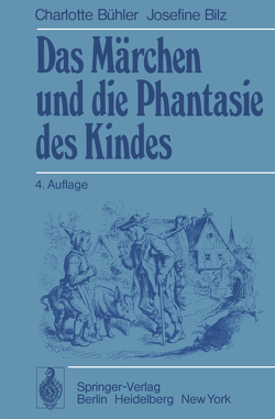 Das Märchen und die Phantasie des Kindes von Bilz,  J., Bühler,  C., Hetzer,  H.