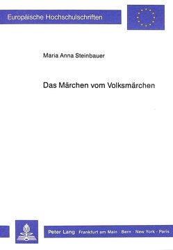 Das Märchen vom Volksmärchen von Steinbauer,  Maria Anna