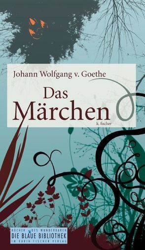 Das Märchen von Goethe,  Johann Wolfgang von
