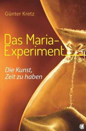 Das Maria-Experiment von Kretz,  Günter