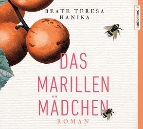 Das Marillenmädchen von Hanika,  Beate Teresa, Michel,  Hemma