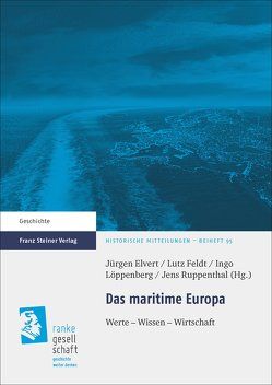 Das maritime Europa von Elvert,  Jürgen, Feldt,  Lutz, Löppenberg,  Ingo, Ruppenthal,  Jens