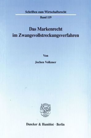 Das Markenrecht im Zwangsvollstreckungsverfahren. von Volkmer,  Jochen