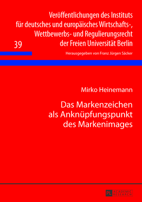 Das Markenzeichen als Anknüpfungspunkt des Markenimages von Heinemann,  Mirko