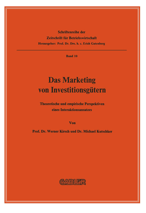 Das Marketing von Investitionsgütern von Kirsch,  Werner, Kutschker,  Michael