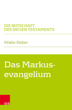 Das Markusevangelium von Klaiber,  Walter