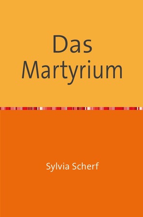 Das Martyrium von Scherf,  Sylvia