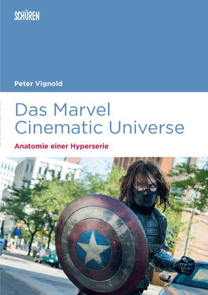 Das Marvel Cinematic Universe – Anatomie einer Hyperserie von Vignold,  Peter