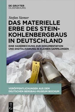 Das materielle Erbe des Steinkohlenbergbaus in Deutschland von Siemer,  Stefan