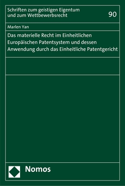 Das materielle Recht im Einheitlichen Europäischen Patentsystem und dessen Anwendung durch das Einheitliche Patentgericht von Yan,  Marlen