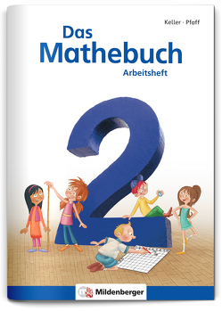 Das Mathebuch 2 / Arbeitsheft von Fritz,  Miriam, Keller,  Karl-Heinz, Kuchinke-Hofer,  Mario, Meyer,  Wiebke, Pfaff,  Peter, Simon,  Hendrik, Simon,  Nina, tiff.any Berlin