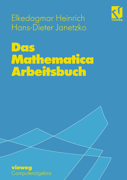 Das Mathematica Arbeitsbuch von Heinrich,  Elkedagmar, Janetzko,  Hans-D.