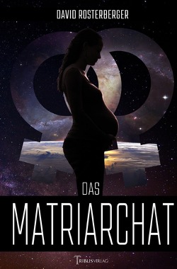 Das Matriarchat von Rosterberger,  David, Verlag,  Tribus