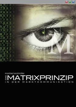 Das Matrixprinzip in der Marktkommunikation von Enzlmüller,  Manfred