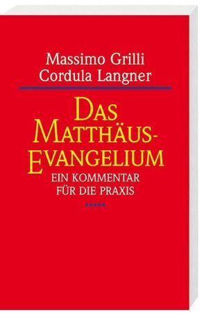 Das Matthäus-Evangelium von Grilli,  Massimo, Langner,  Cordula