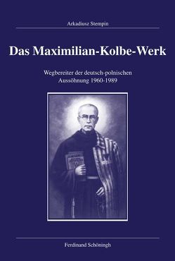 Das Maximilian-Kolbe-Werk von Stempin,  Arkadiusz