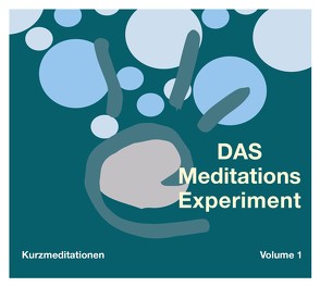 Das Meditations-Experiment Volume 1 von Gerhardt,  Charlotte, Gerhardt,  Marc