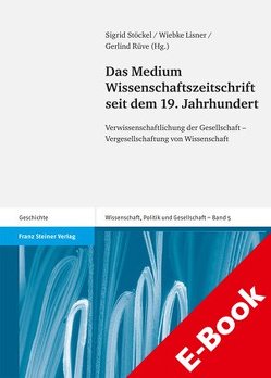 Das Medium Wissenschaftszeitschrift seit dem 19. Jahrhundert von Lisner,  Wiebke, Rüve,  Gerlind, Stöckel,  Sigrid