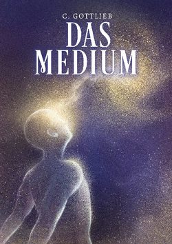 Das Medium von Gottlieb,  C.