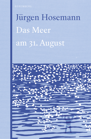 Das Meer am 31. August von Hosemann,  Jürgen