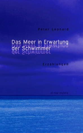Das Meer in Erwartung der Schwimmer von Leonard,  Peter