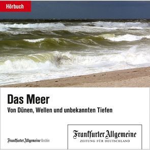 Das Meer von Frankfurter Allgemeine Archiv, Pessler,  Olaf, Trötscher,  Hans Peter