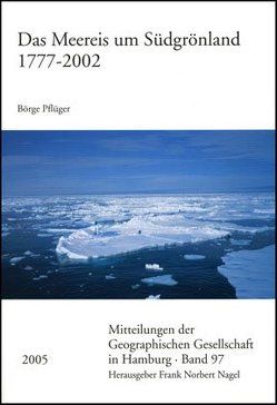 Das Meereis um Südgrönland 1777 – 2002 von Pflüger,  Börge