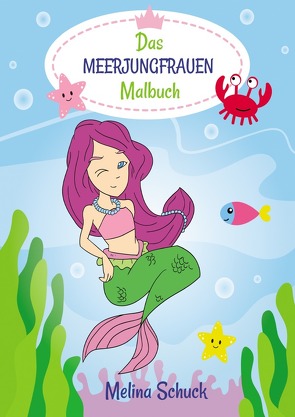 Das Meerjungfrauen-Malbuch von Schuck,  Melina