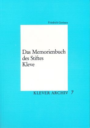 Das Memorienbuch des Stiftes Kleve von Gorissen,  Friedrich