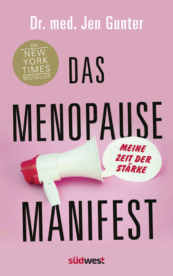 Das Menopause Manifest – Meine Zeit der Stärke – DEUTSCHE AUSGABE von Gunter,  Jen, Knüllig,  Christina