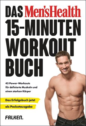 Das Men’s Health 15-Minuten-Workout-Buch – die Pocketausgabe von Yeager,  Selene