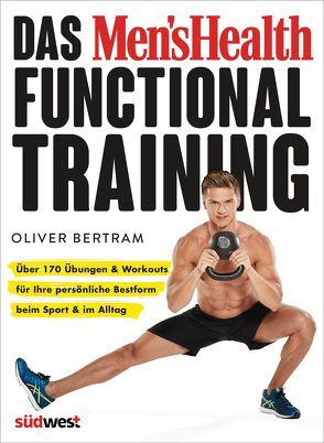 Das Men’s Health Functional Training von Bertram,  Oliver