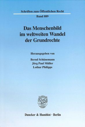 Das Menschenbild im weltweiten Wandel der Grundrechte. von Müller,  Jörg Paul, Philipps,  Lothar, Schünemann,  Bernd