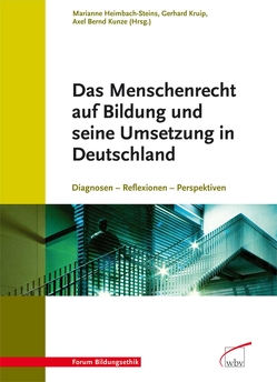 Das Menschenrecht auf Bildung und seine Umsetzung in Deutschland von Heimbach-Steins,  Marianne, Kruip,  Gerhard, Kunze,  Axel Bernd