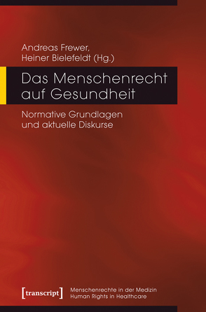 Das Menschenrecht auf Gesundheit von Bielefeldt,  Heiner, Frewer,  Andreas