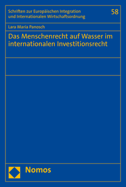 Das Menschenrecht auf Wasser im internationalen Investitionsrecht von Panosch,  Lara Maria