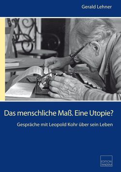 Das menschliche Maß. Eine Utopie? von Lehner,  Gerald